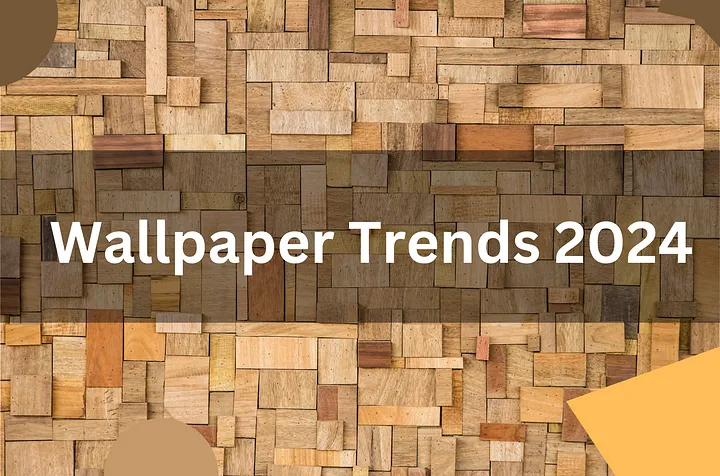 Wallpaper Trends 2024: What’s In and What’s Out Decoration Paper